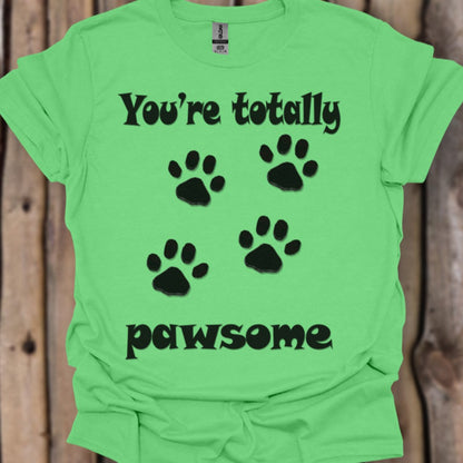 You're Totally Pawsome T-shirt tendance