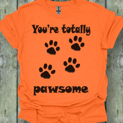You're Totally Pawsome T-shirt tendance