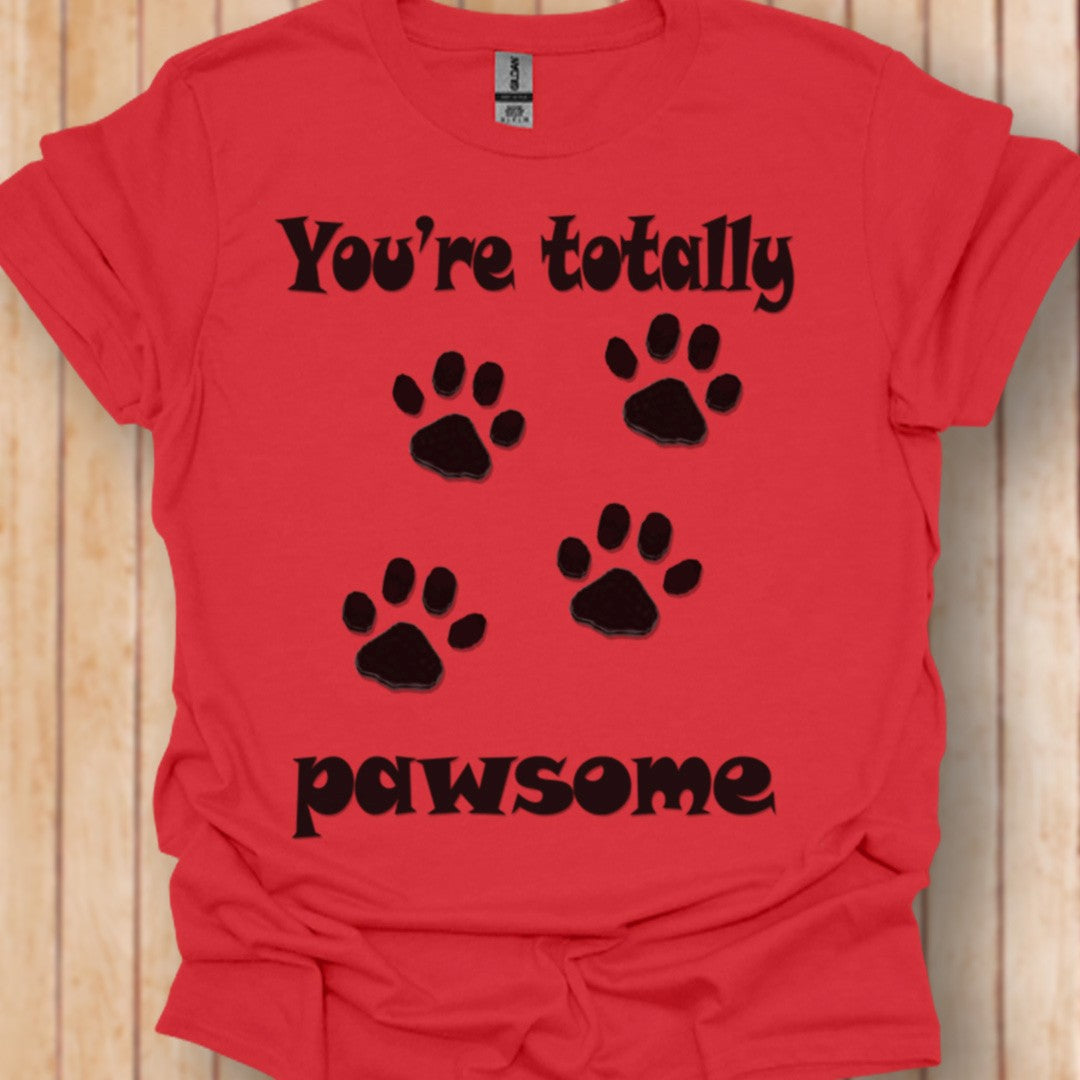 You're Totally Pawsome T-shirt tendance