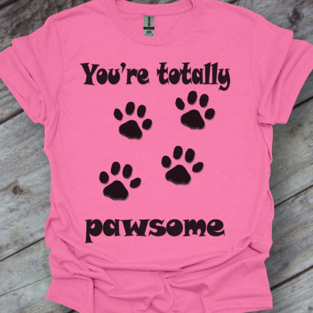 You're Totally Pawsome T-shirt tendance
