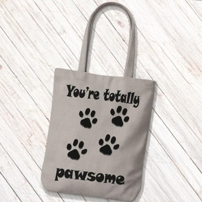Tote Bag You're Totally Pawsome