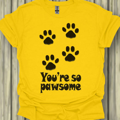 You're so Pawsome T-shirt trendy